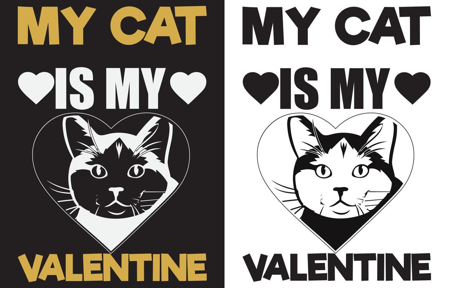 MY CAT IS MY VALENTINE T-SHIRT DESIGN vector