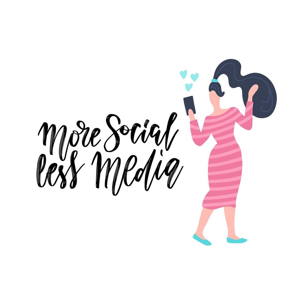 Hand drawn lettering card with woman using mobile phone. The inscription- More social less media. Perfect design for greeting cards, posters, T-shirts, banners, print invitations.Digital detox concept vector