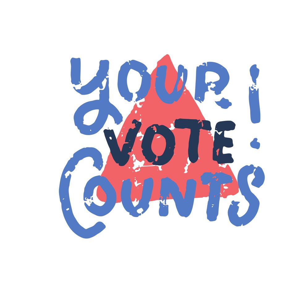 Your vote counts - modern stamp message design isolated over an red grunge triangle background. hand drawn lettering badge. vector