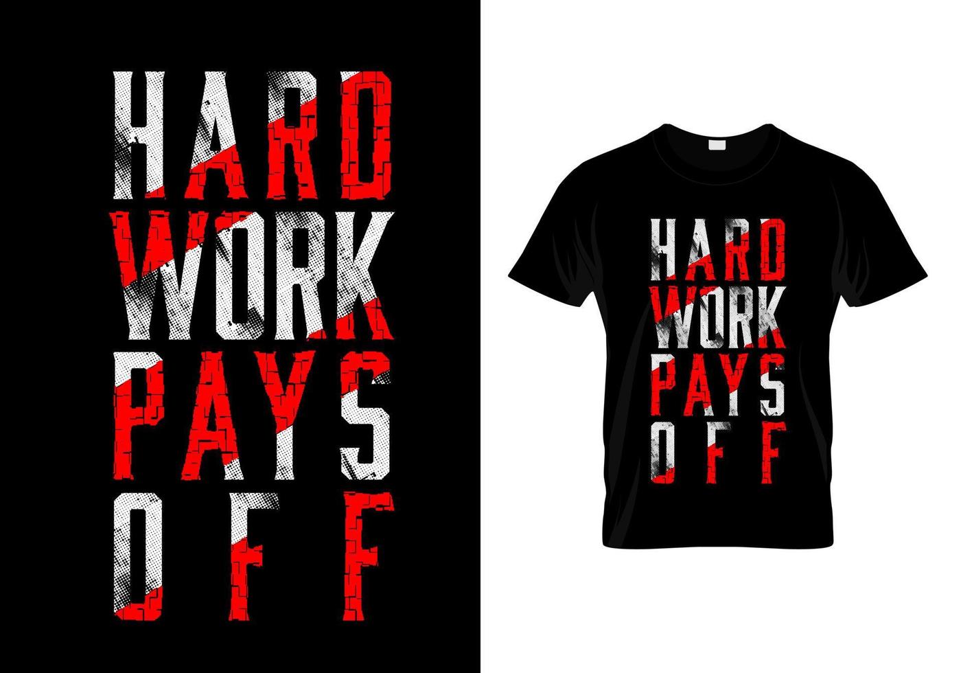 Hard Work Pays Off Typography T Shirt Design Vector