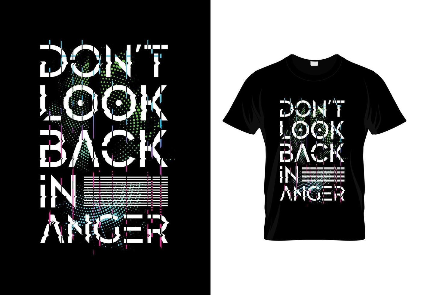 Don't Look Back In Anger Typography T Shirt Design vector