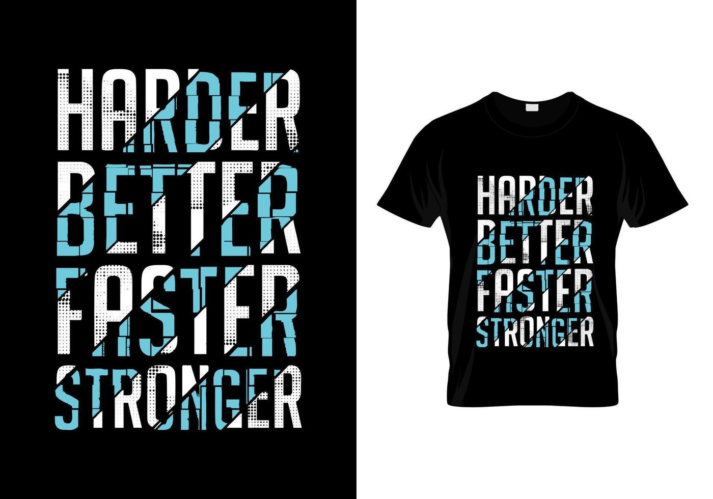 Harder Better Faster Stronger Typography T Shirt Design vector