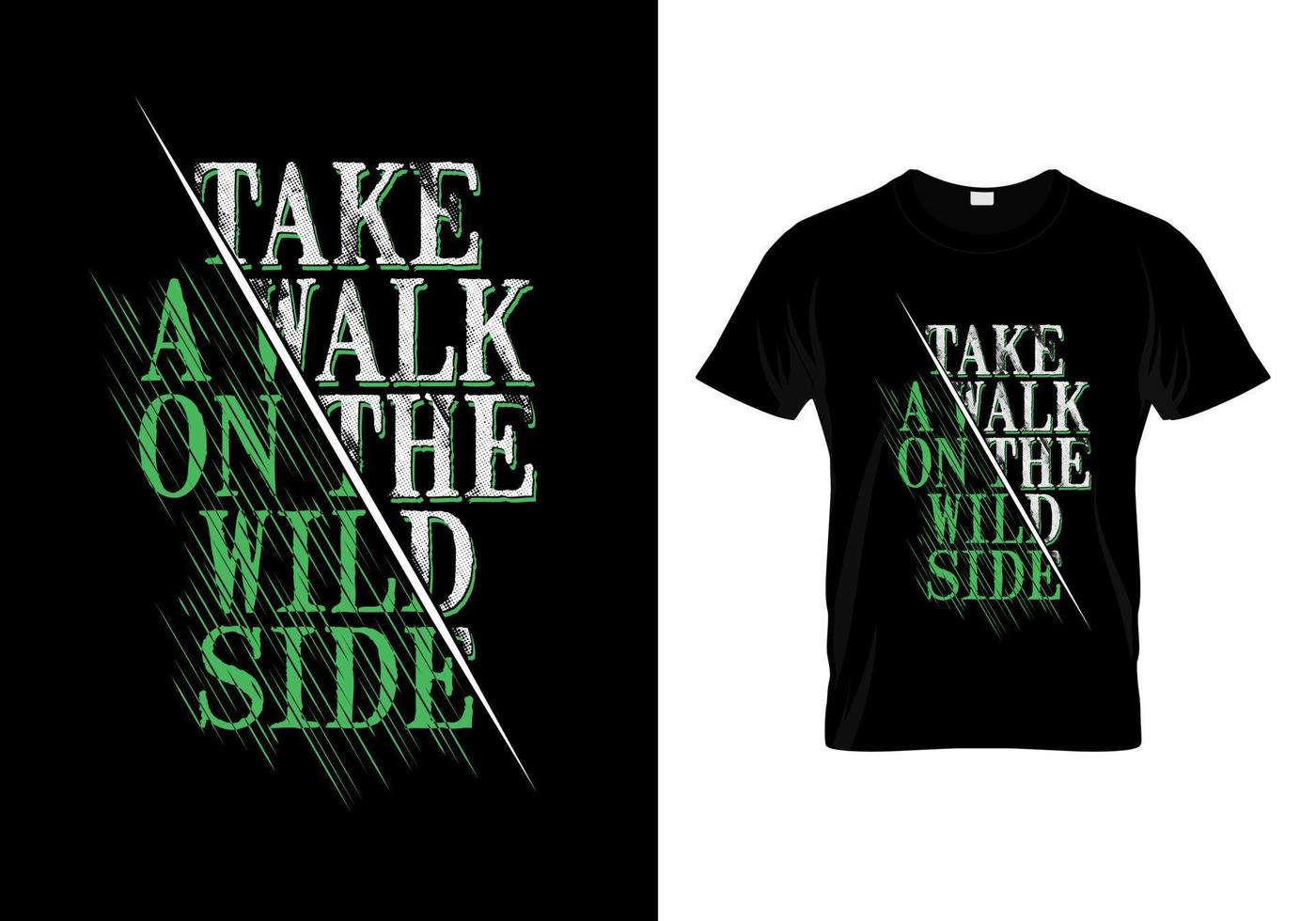 Take A Walk On The Wild Side Typography T Shirt Design Vector