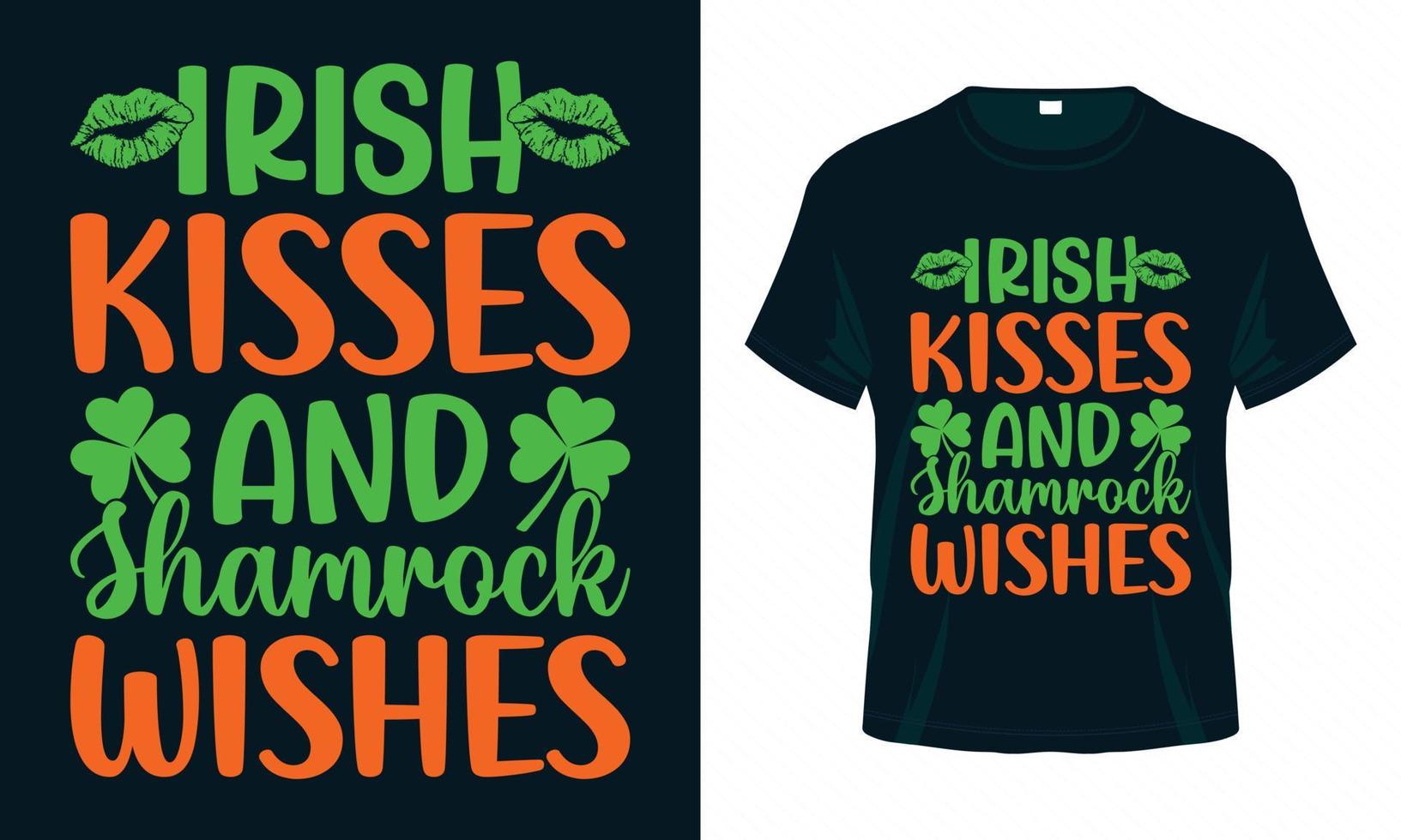 Irish Kisses and Shamrock Wishes - St. Patrick's Day T-shirt Design vector