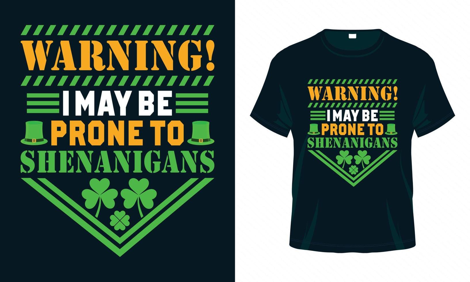Warning I May Be Prone to Shenanigans - St. Patrick's Day T-shirt Design vector
