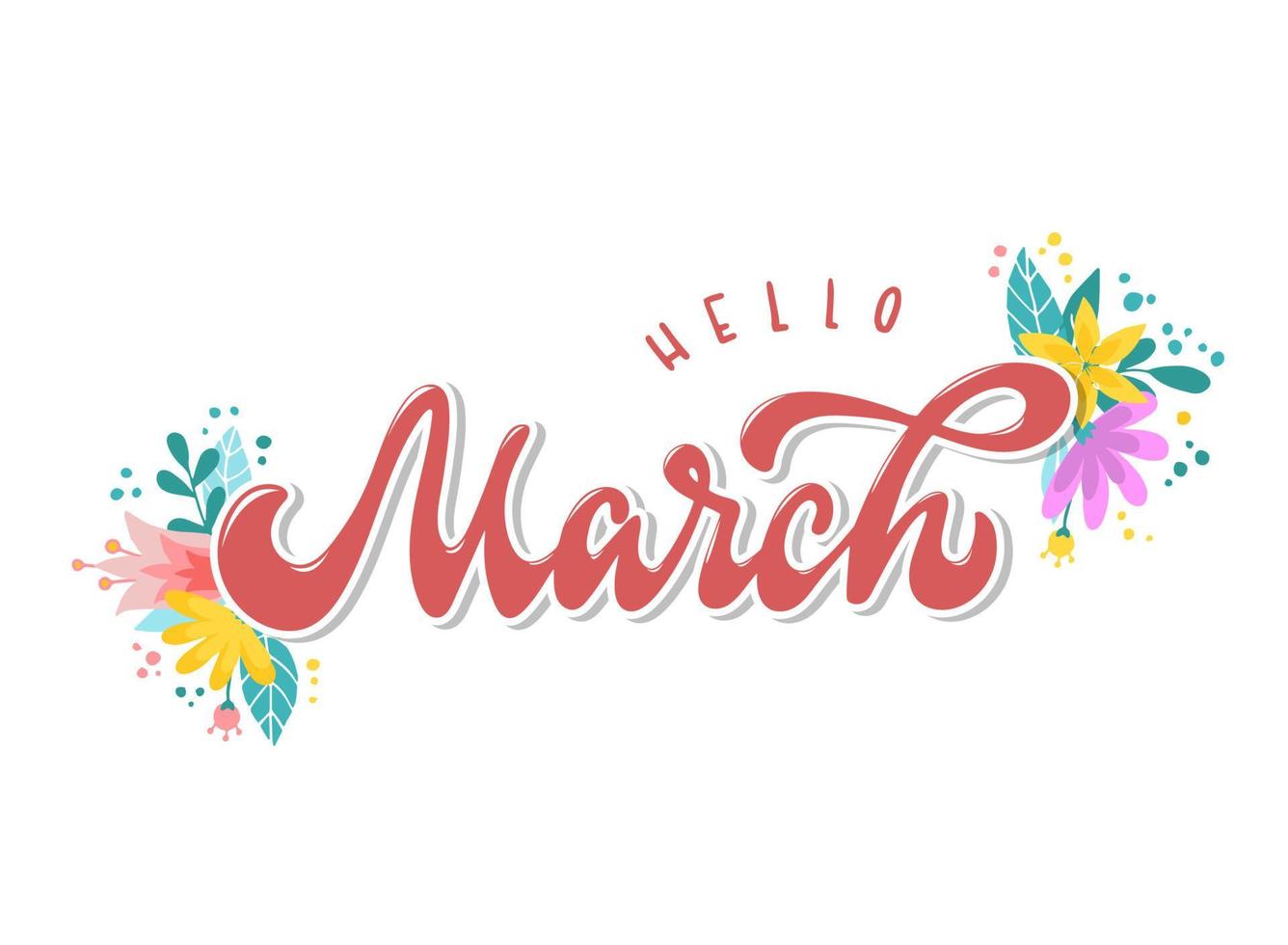 linda cita con letras a mano 'hola marzo' decorada con flores y hojas sobre fondo blanco. afiche, pancarta, impresión, pegatina, logotipo, tarjeta, diseño de calendario. eps 10 vector