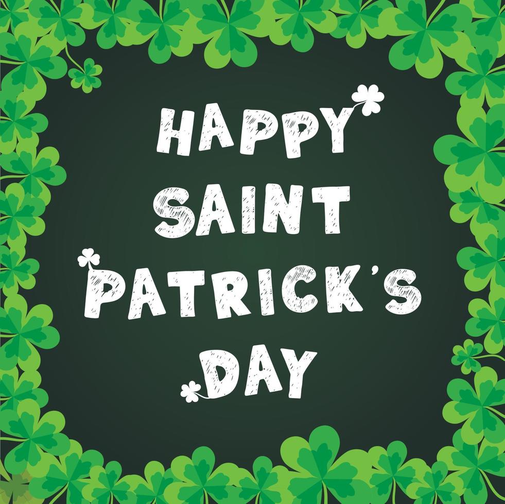 Happy Saint Patrick's day greeting card, poster, banner, print design. Hand drawn quote on a dark green background decorated by clover leaves frame. Festive background, template. vector