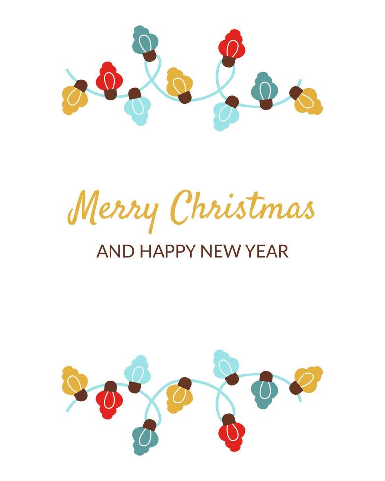 Christmas and New Year greeting card with garland and inscription. Cute festive winter vector illustration. For postcards, invitations, banners, covers, flyers.