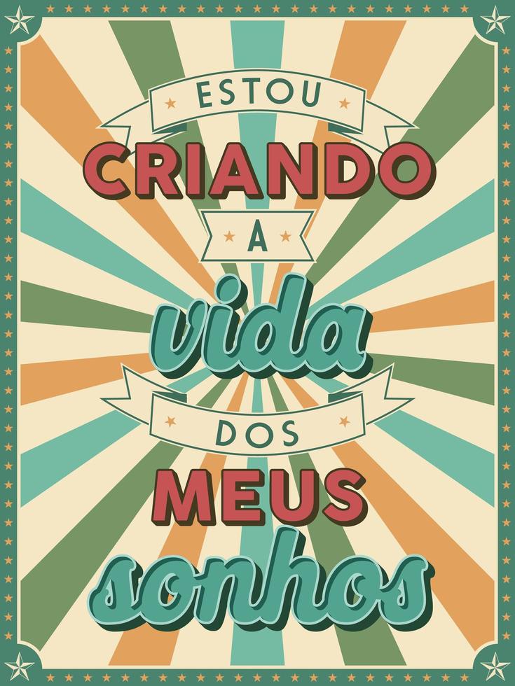 Afiche motivacional de estilo retro en portugués brasileño. traducción - estoy creando la vida de mis sueños. vector