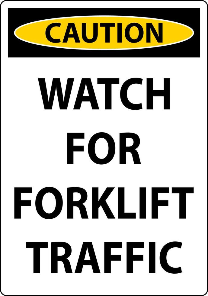 Caution Watch For Forklift Traffic Sign On White Background vector