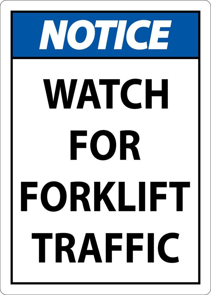 Notice Watch For Forklift Traffic Sign On White Background vector