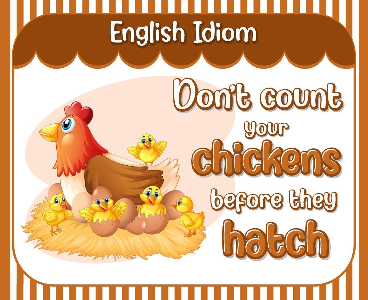 English idiom with don't count your chickens before they hatch vector