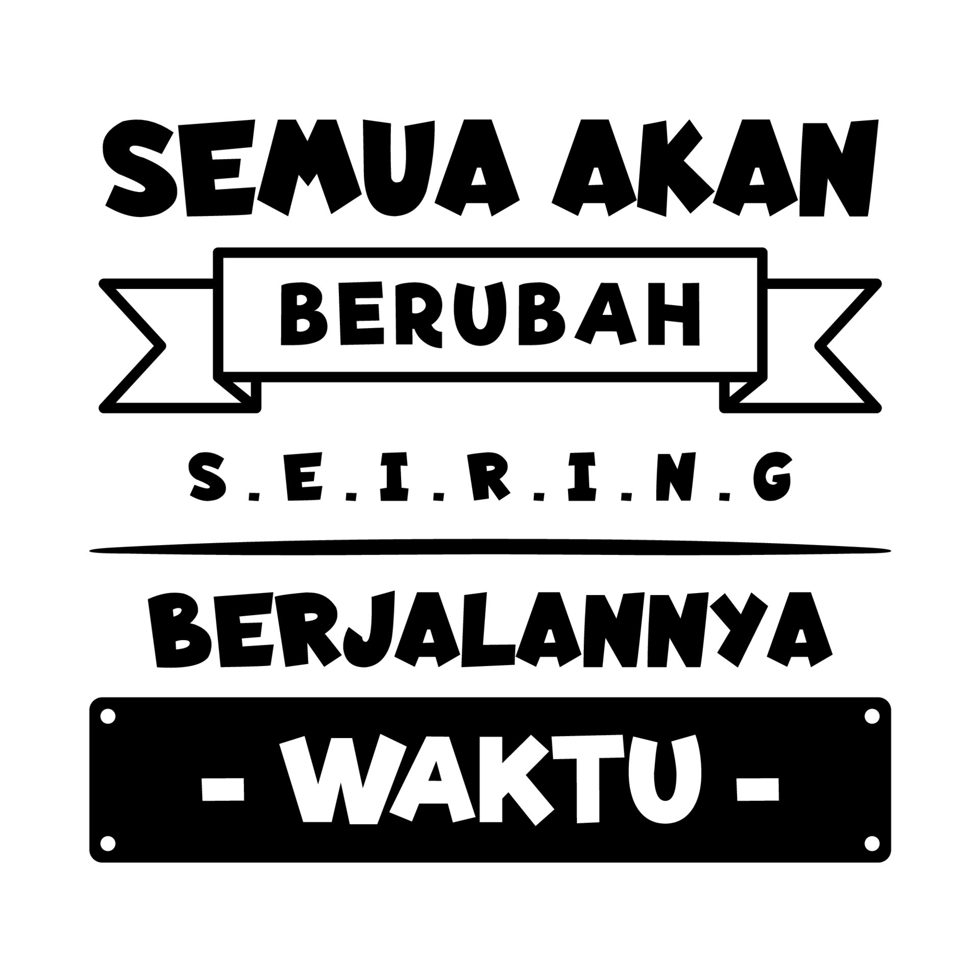 quote typography indonesian leanguge semua akan berubah seiring