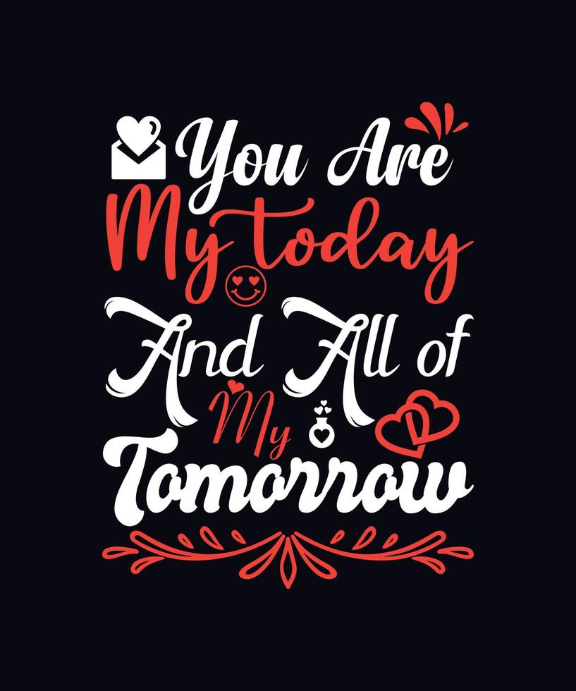 You are my today and all of my tomorrow vector