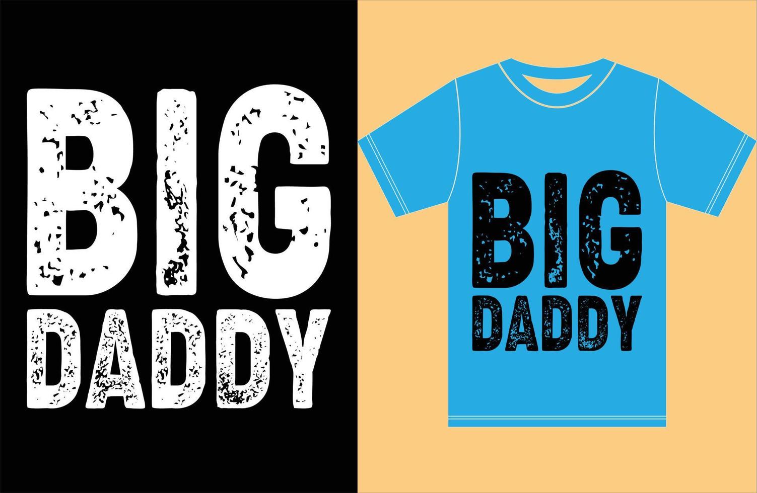 Big Daddy T Shirt Design. vector