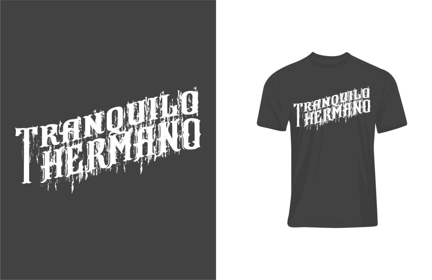 Tee Graphic TRANQUILO HERMANO... vector