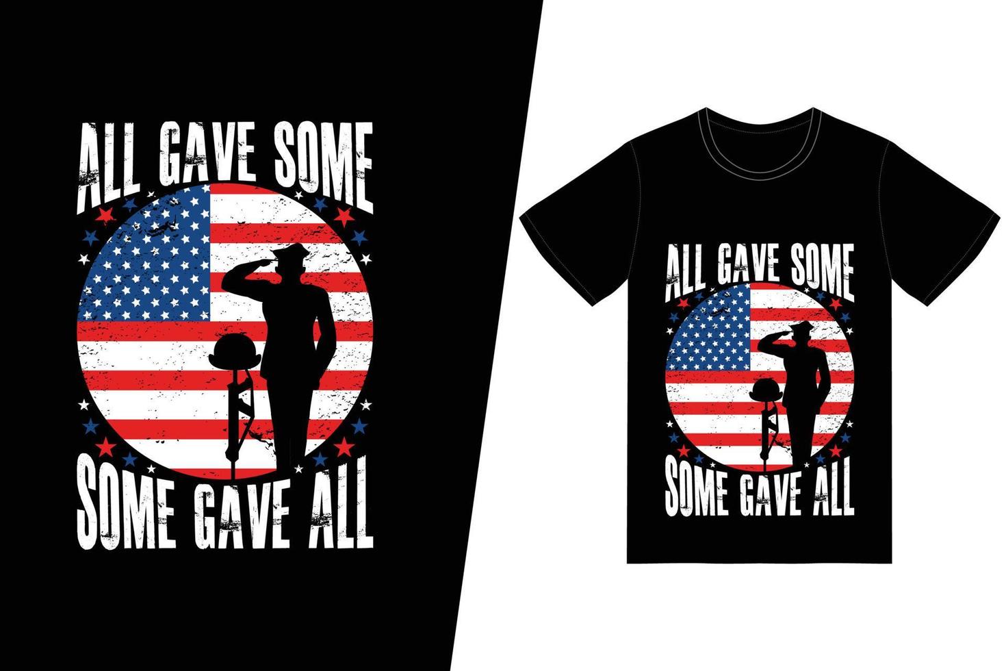 ALL GAVE SOME, SOME GAVE ALL t-shirt design. Memorial day t-shirt design vector. For t-shirt print and other uses. vector