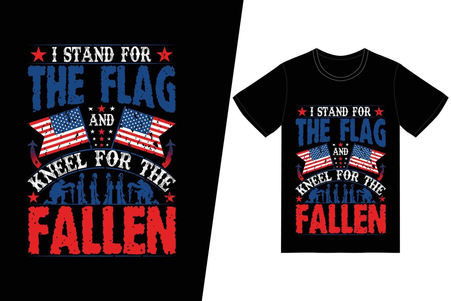 I Stand for the flag and Kneel for the Fallen t-shirt design. Memorial day t-shirt design vector. For t-shirt print and other uses. vector