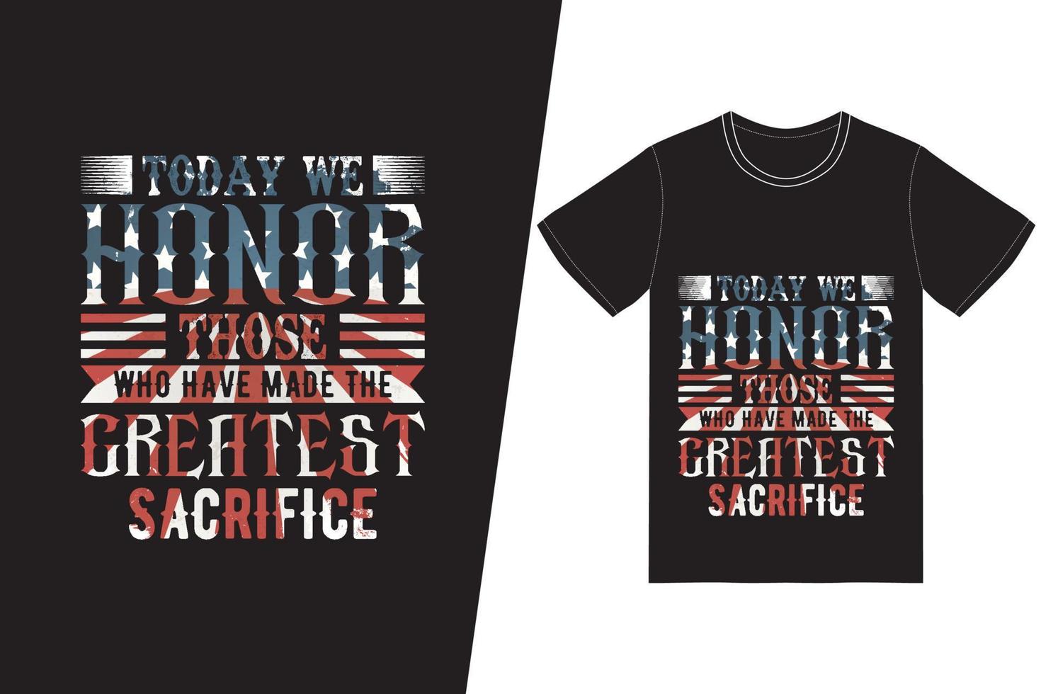 Today we honor those who have made the greatest sacrifice vector