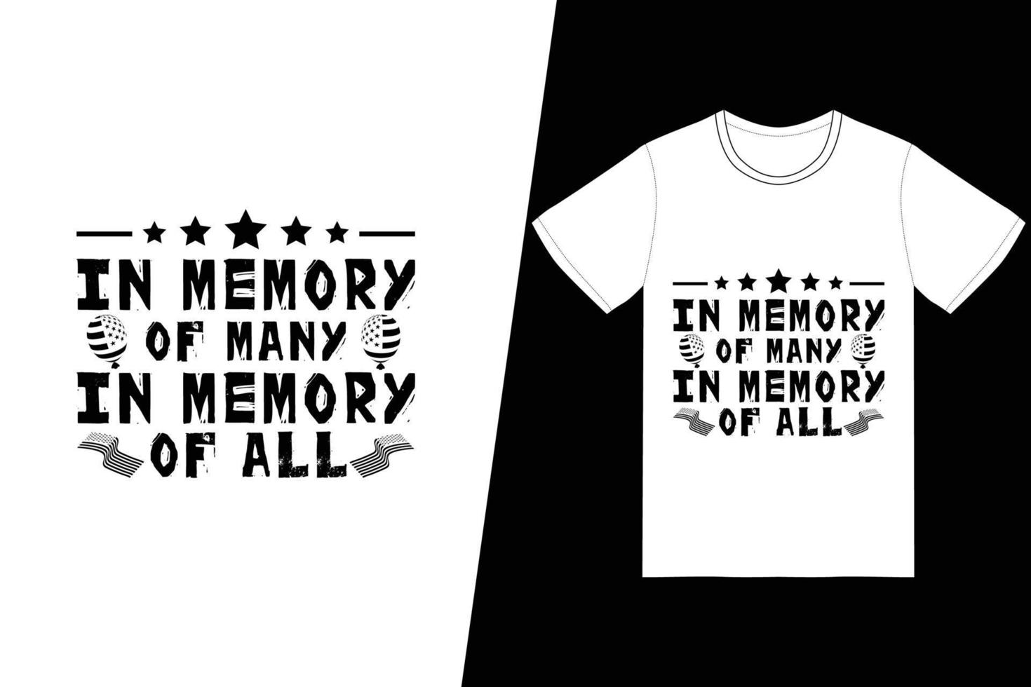 In memory of many, in memory of all t-shirt design. Memorial day t-shirt design vector. For t-shirt print and other uses. vector