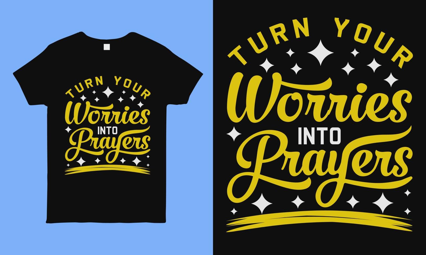 Turn your worries into prayers. Inspirational and motivation quote during pandemic times typography design template. best for t shirt, pillow, mug, sticker and other Printing media. vector