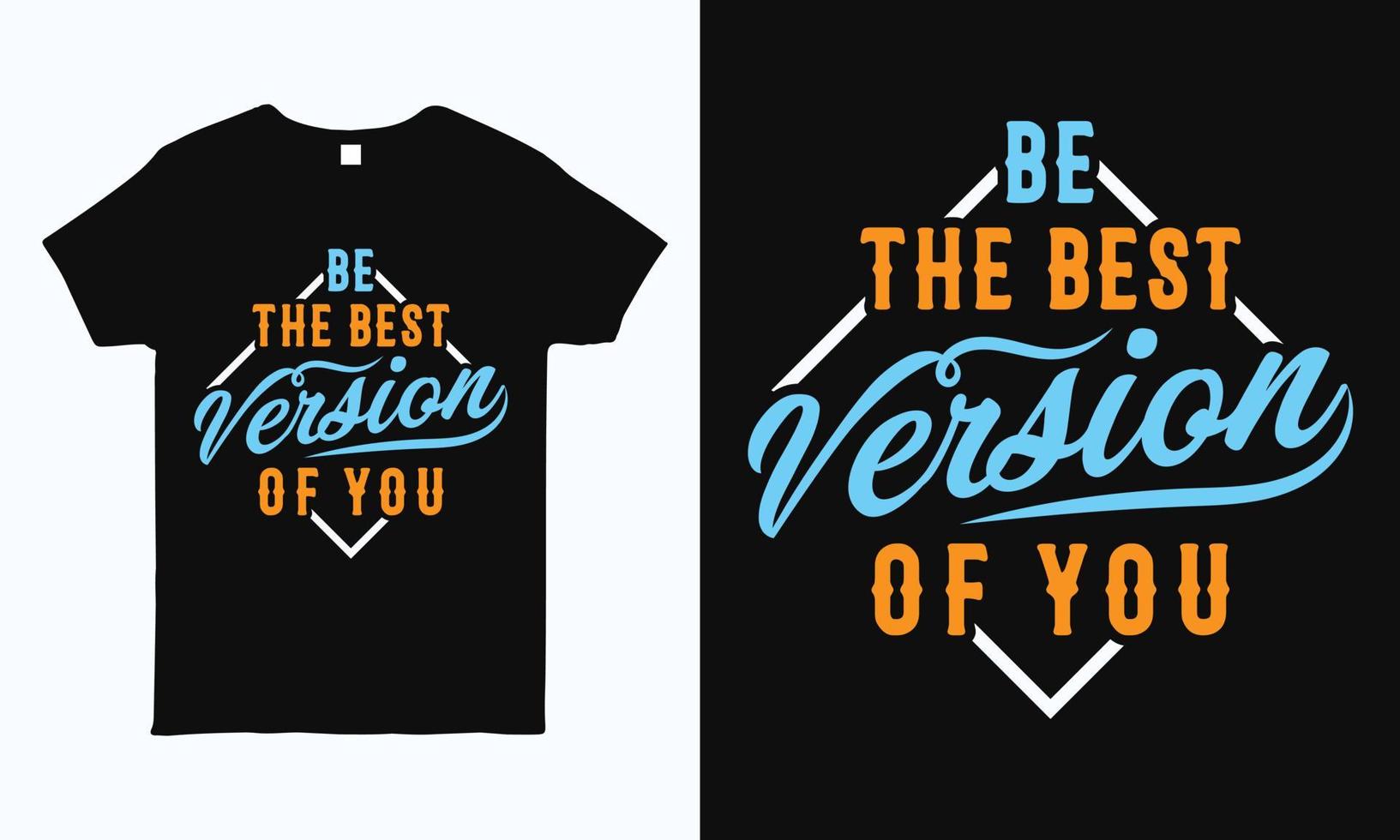 Be the best version of you. Motivational,  inspirational, positive quote typography design for t shirt, sticker, mug, pillow and bag print. vector