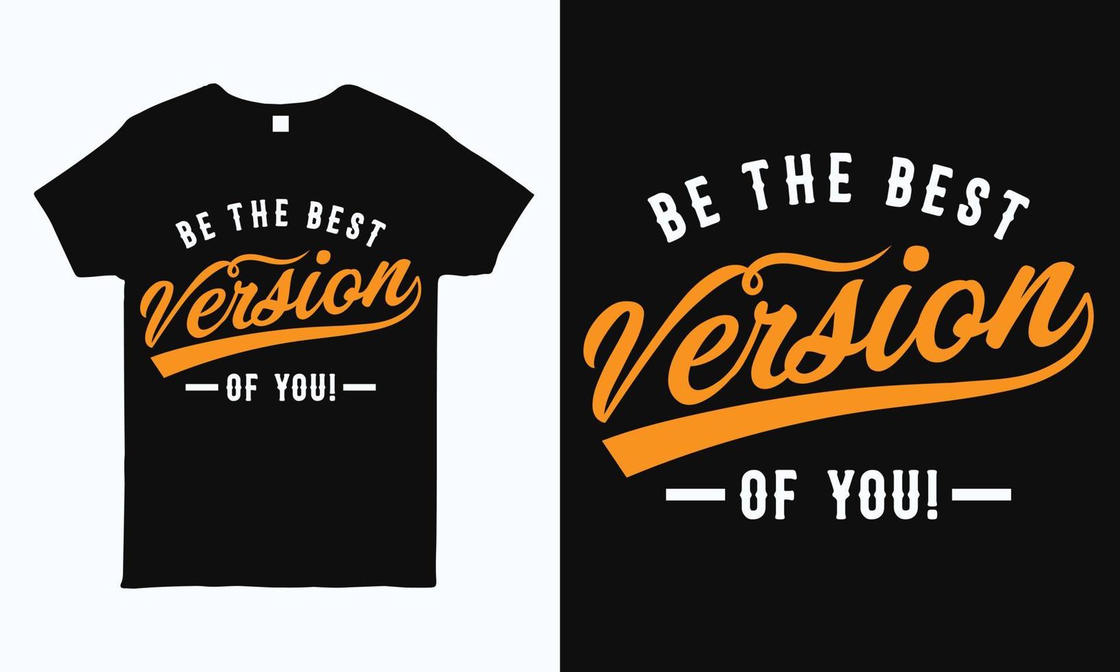 Be the best version of you. Motivational and inspirational vintage style t shirt design template. vector