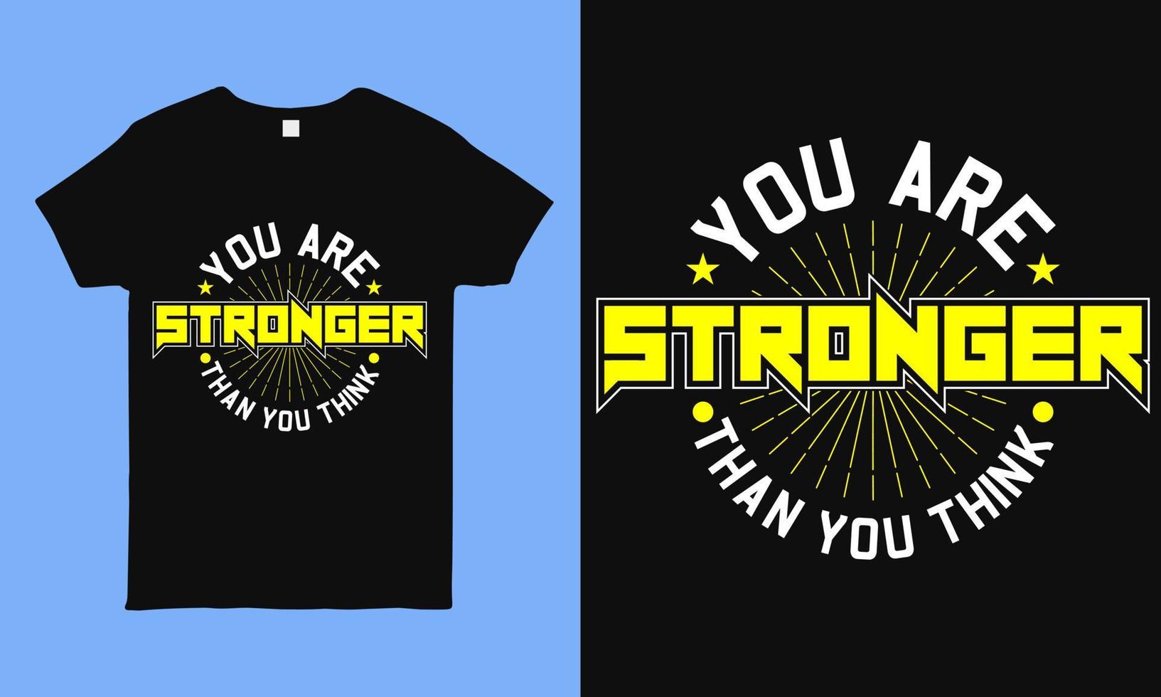 You are Stronger than you think. Motivational t Shirts With Positive and Inspirational Quote. Best for t shirt, mug print. Circular vintage shirt design for man, woman and children vector