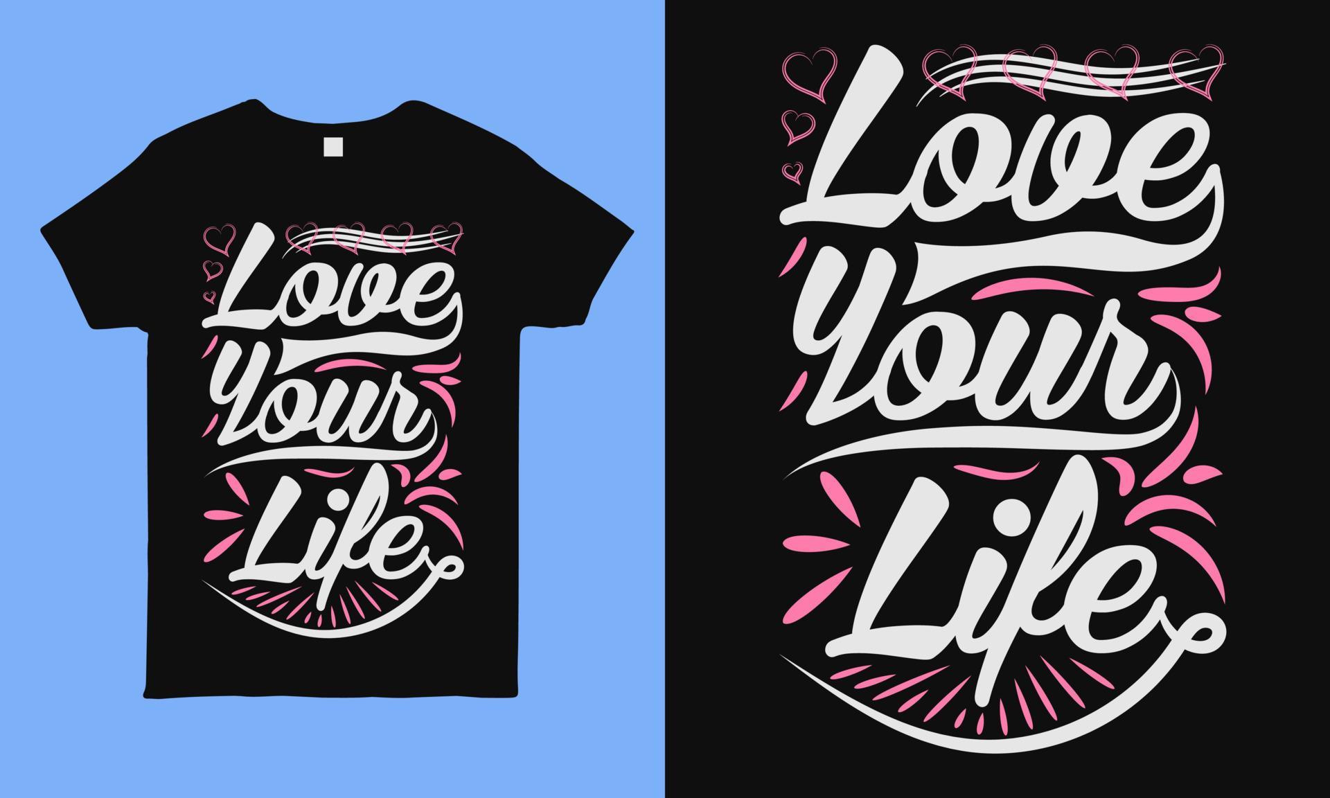 Love your life. Inspirational and motivation quote, typography design ...