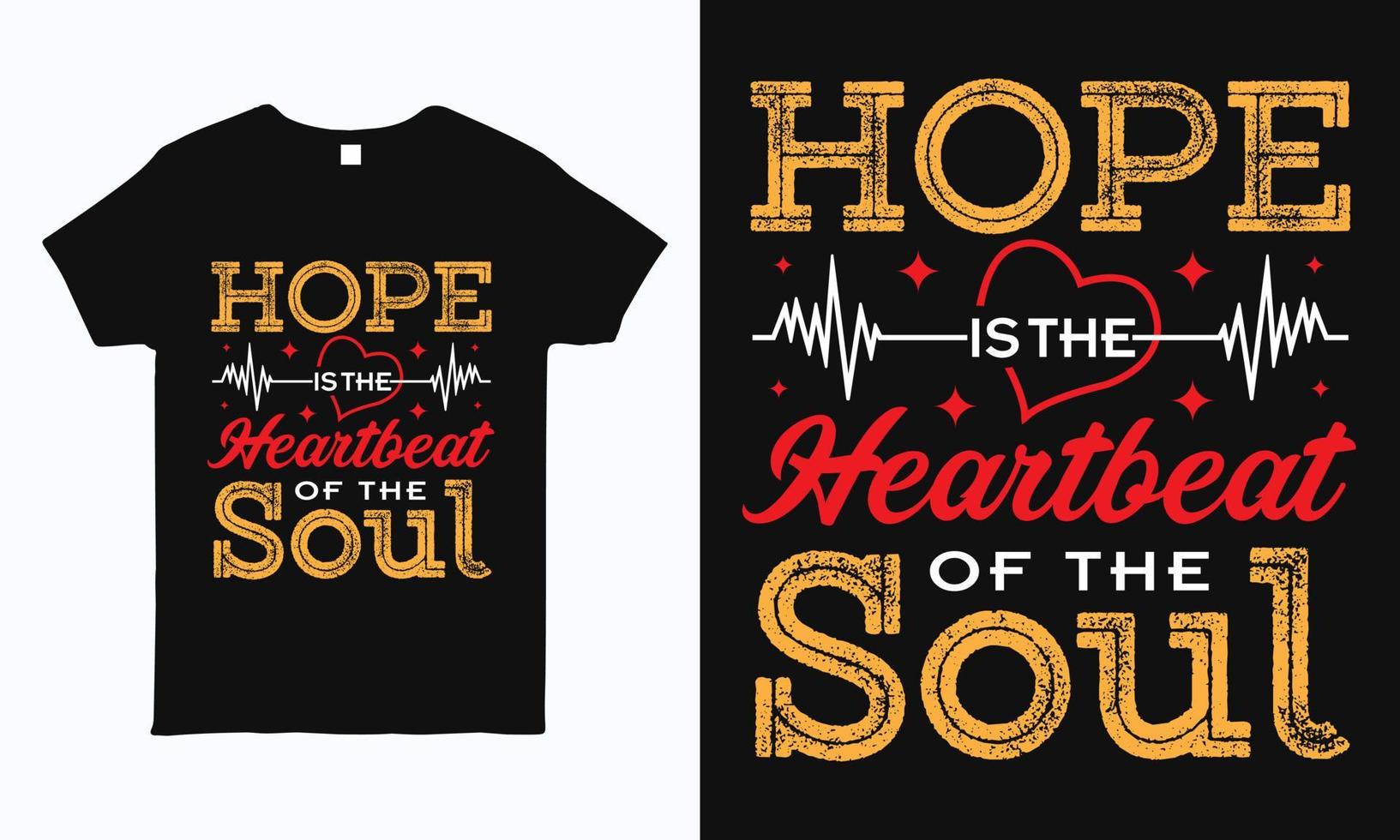 la esperanza es el latido del alma. plantilla de diseño de camiseta de cita motivacional e inspiradora. vector