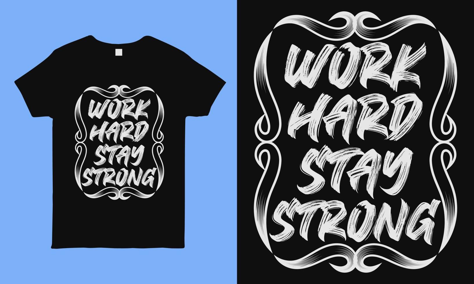 Work hard stay strong. Inspirational and motivation quote, typography design template. best for t shirt, pillow, mug, sticker and other Printing media. vector