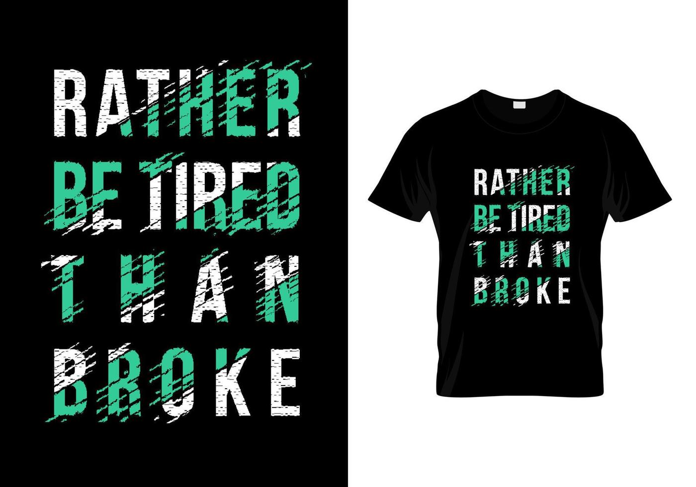 Rather Be Tired Than Broke Typography T Shirt Design Vector