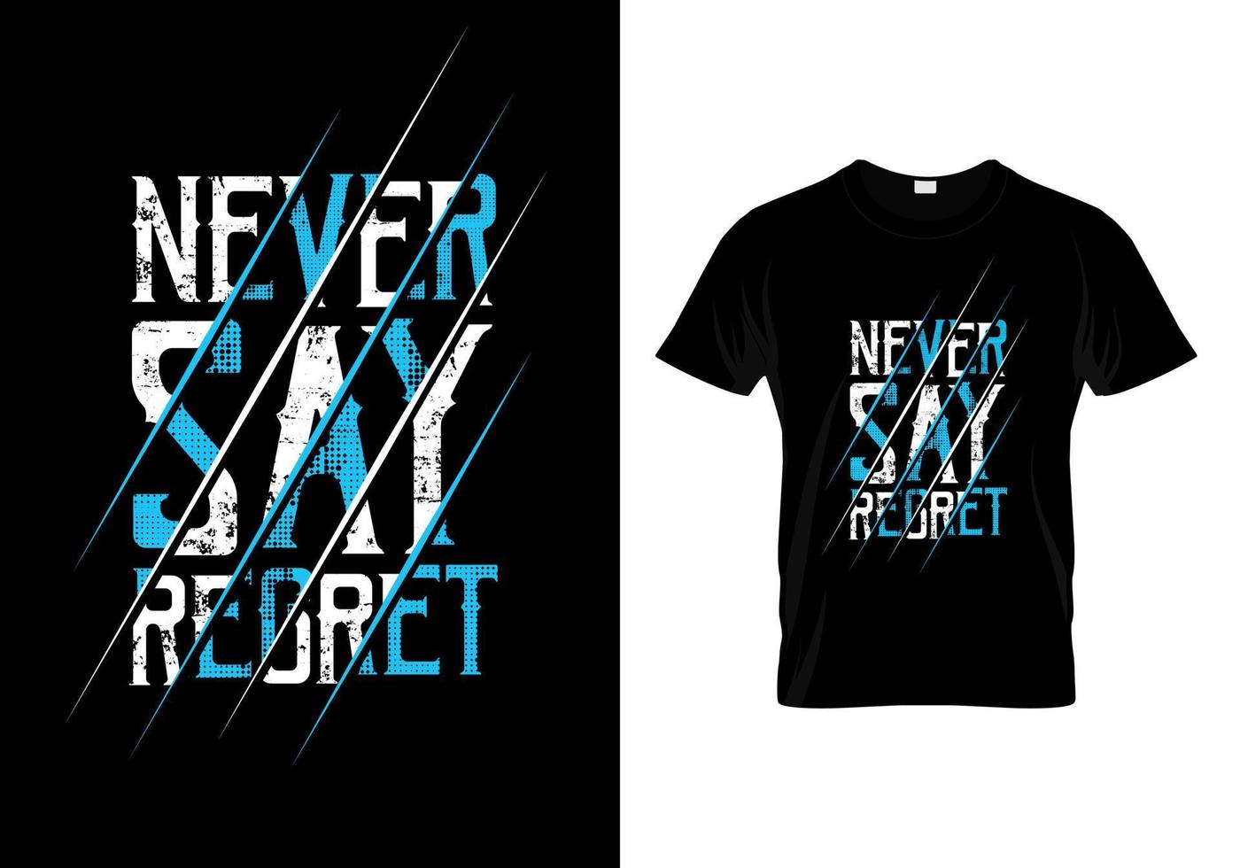 Never Say Regret Typography T Shirt Design vector