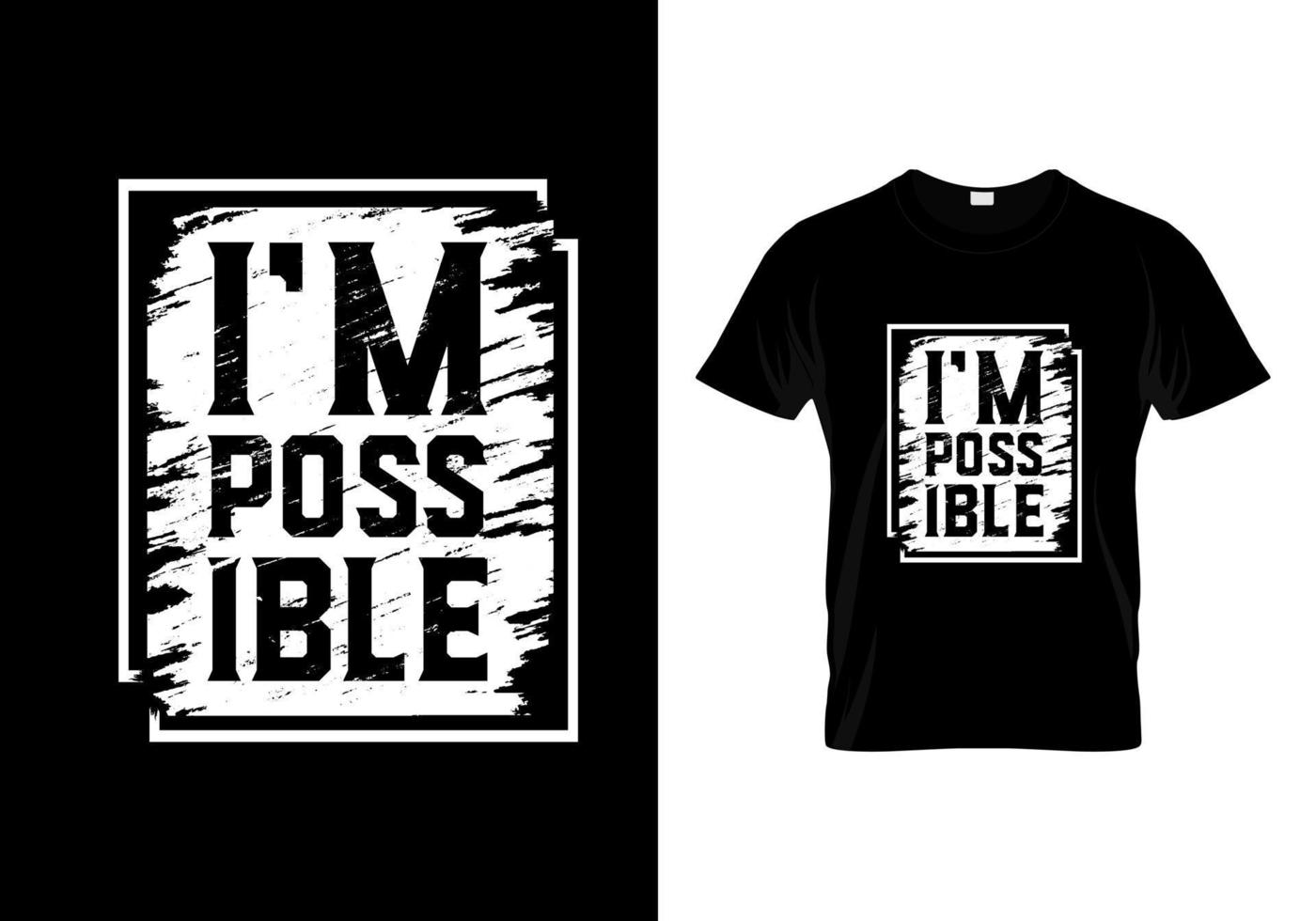 I'm Possible Typography T Shirt Design vector