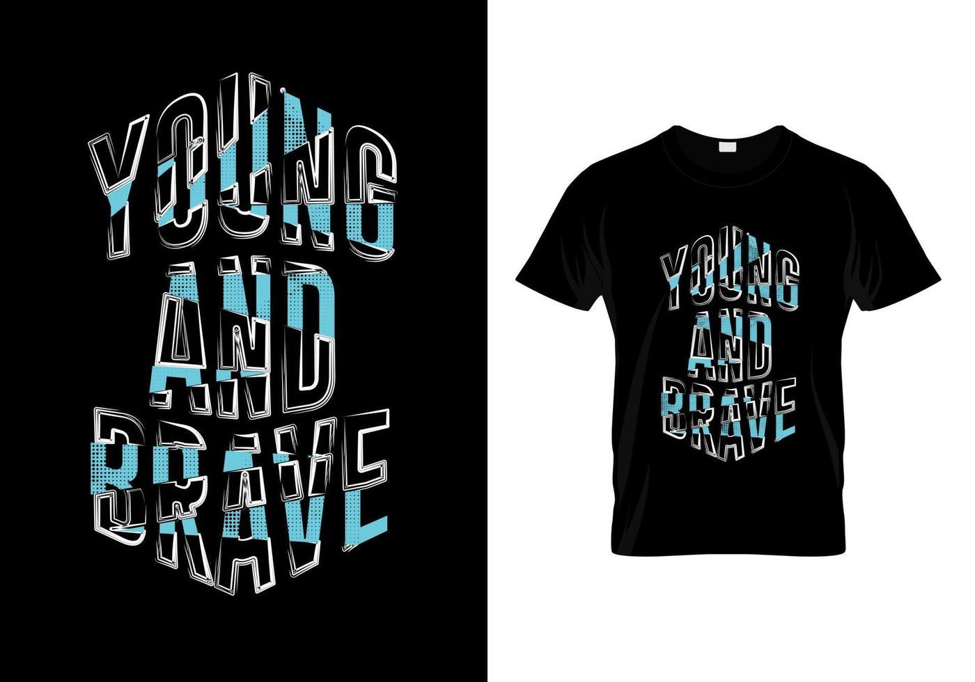 Young And Brave Typography T Shirt Design vector