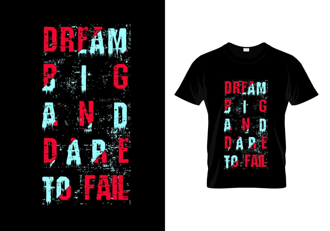 Dream Big And Dare To Fail Typography T Shirt Design Vector