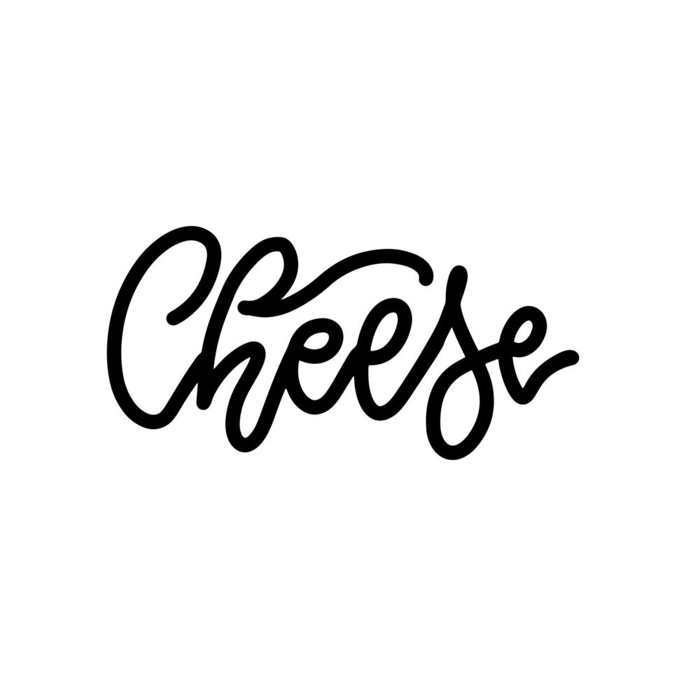 Cheese letterinf banner. Beautiful card linear calligraphy black text .Hand drawn T-shirt print design. Handwritten modern line lettering white background isolated vector. vector