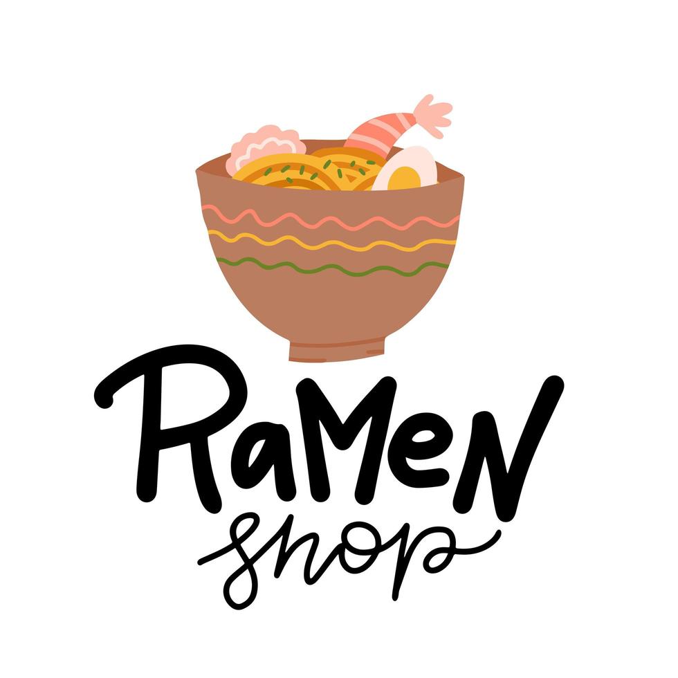 Ramen bowl doodle print, japanese food, cartoon art, traditional asian noodle soup with egg and prawn. Asian cafe dish. Good for menu, logo or icon.Vector flat illustration with lettering Ramen shop vector