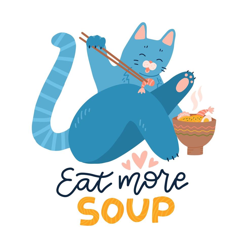 gato comiendo fideos ramen. personaje de dibujos animados de la mascota del logo del gatito. concepto de estampado animal aislado en blanco. ilustración de vector plano con cita de letras comer más sopa para página web, banner, pegatina, tarjeta