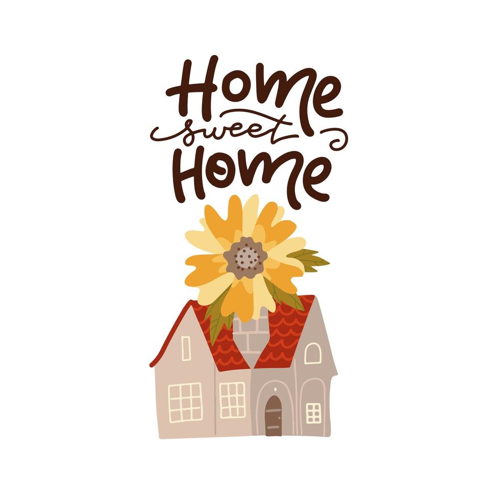 hogar dulce hogar - concepto de letras. casa colorida decorativa con una gran flor en el techo. Linda tarjeta dibujada a mano, impresión o póster. edificios simples de estilo plano con texto escrito a mano vector