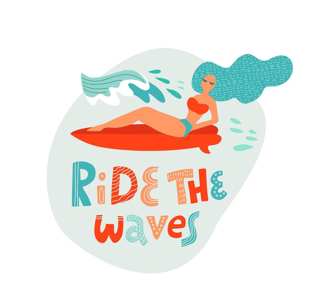 Ride the wave lettering quote. Cute Surfing girl lying on the surf board catching waves in the ocean. Young Woman with surfboard on the beach wearing bikini vector illustration cartoon clipart.