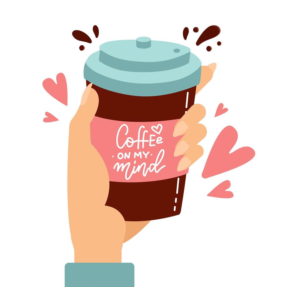 Customer hand holding paper coffee cup with love heart pictograms. Flat vector cartoon illustration. Cofee on my mind lettering quote.