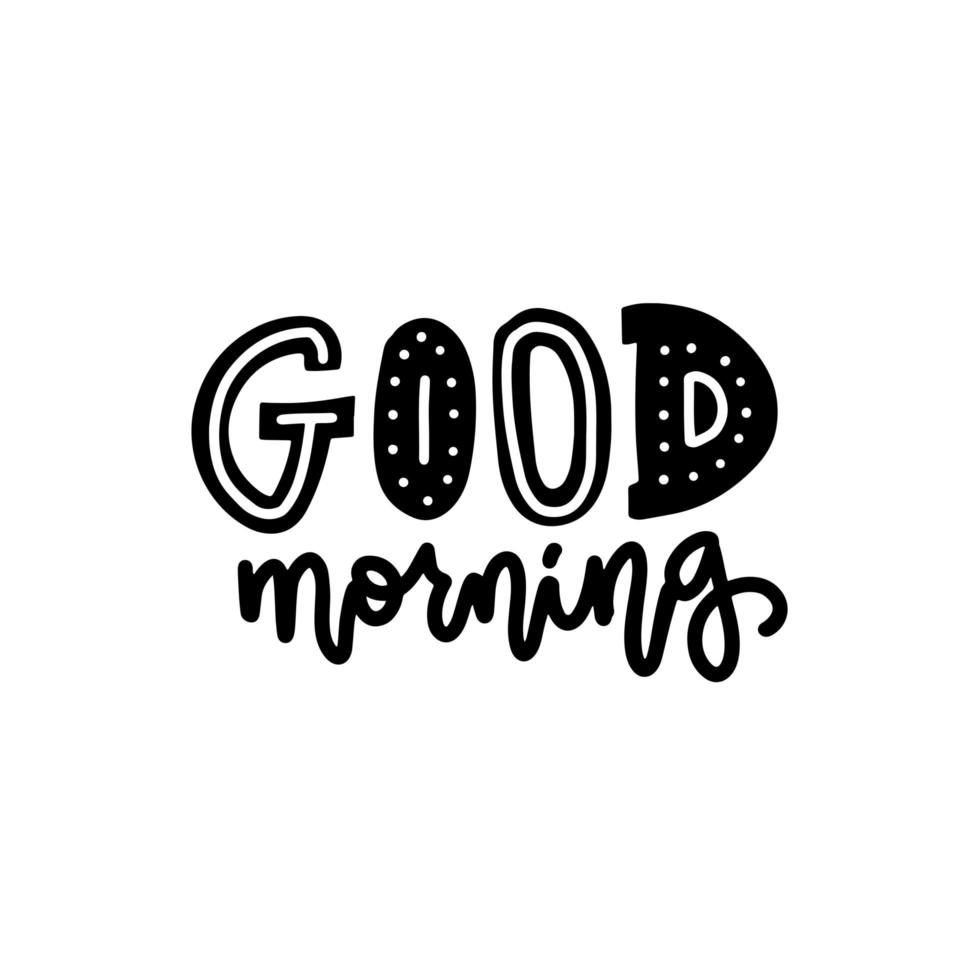 Good Morning quote on white Background. Hand drawn Lettering. Modern doodle Calligraphy. Handwritten Inspirational motivational quote. vector