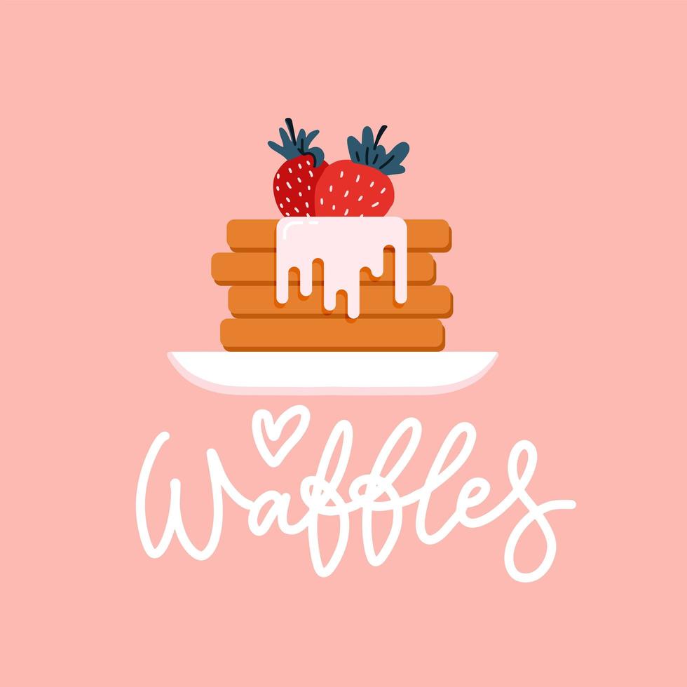 Stack of Round Waffles with Strawberry and Ice Cream topping. Vector flat illustration with hand drawn lettering