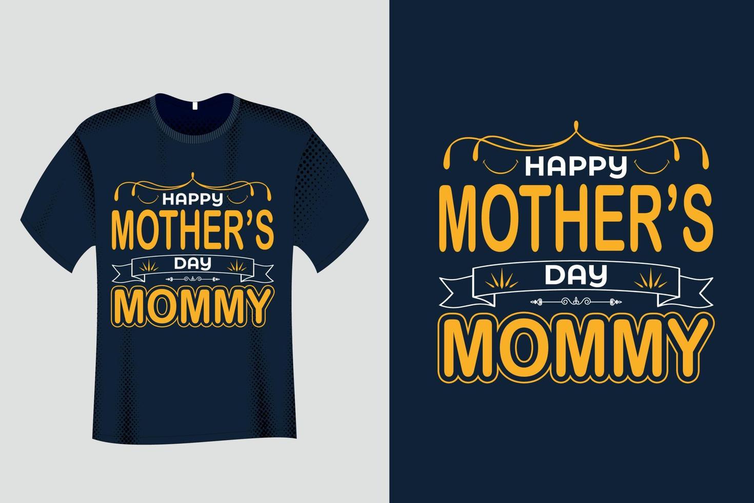 Happy Mothers Day Mommy T Shirt Design vector