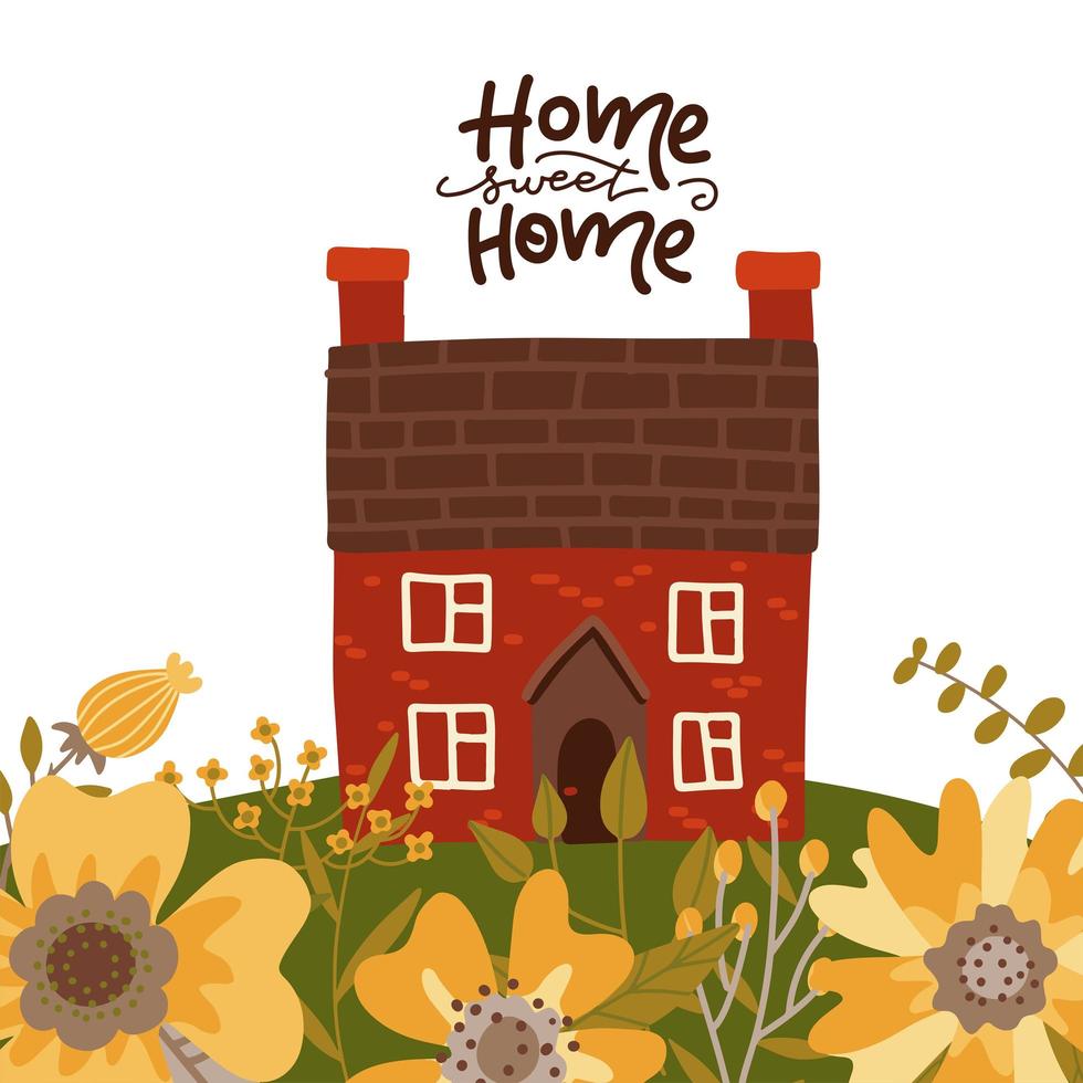 Home sweet home - lettering card concept with house, meadow and big flowers. Flat vector illustration.