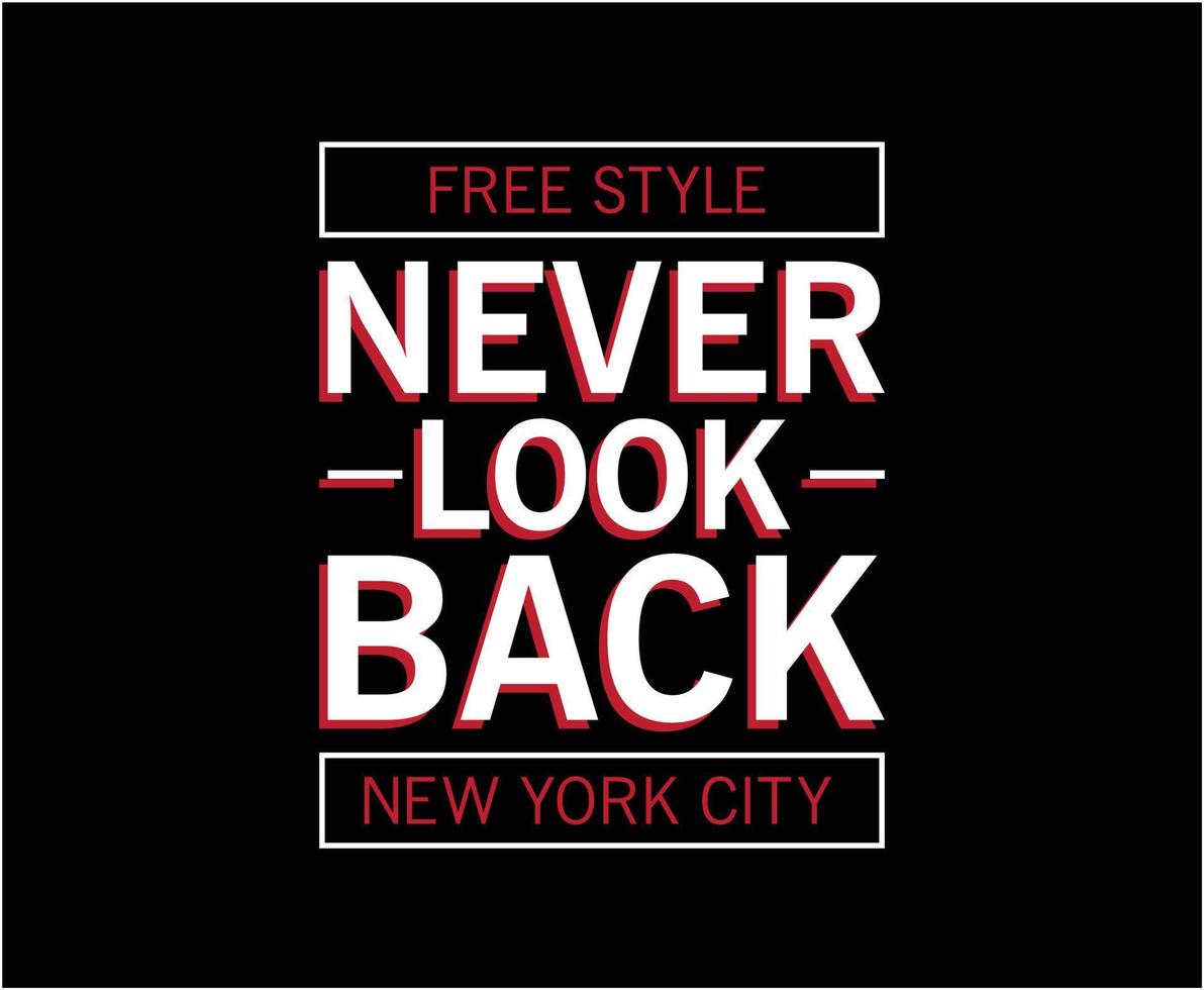 Never Look Back Typography Vector T-shirt Design