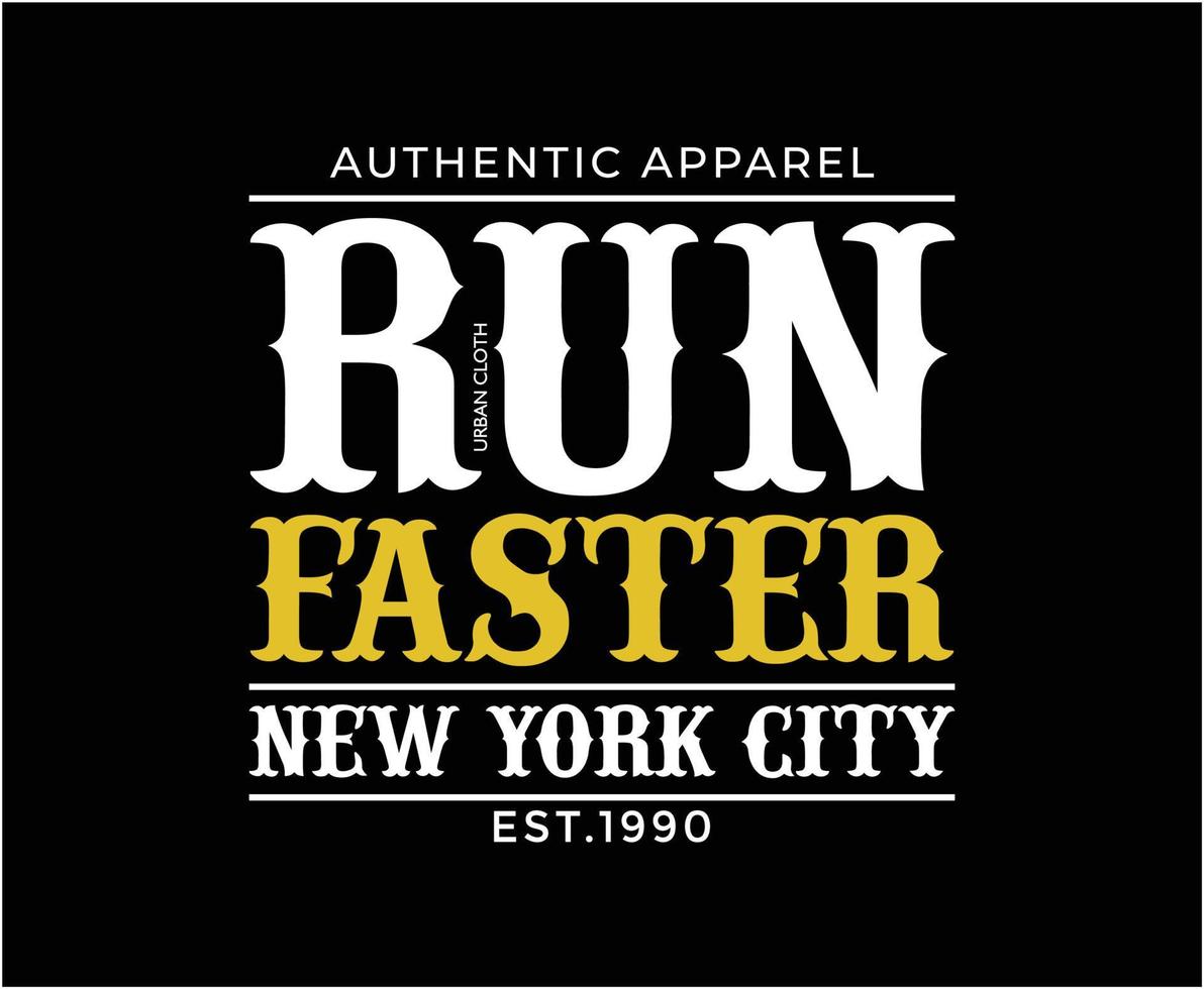 Run Faster Typography Vector T-shirt Graphics for print