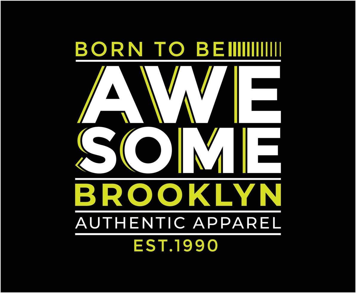 Born to be Awesome Typography Vector T-shirt design
