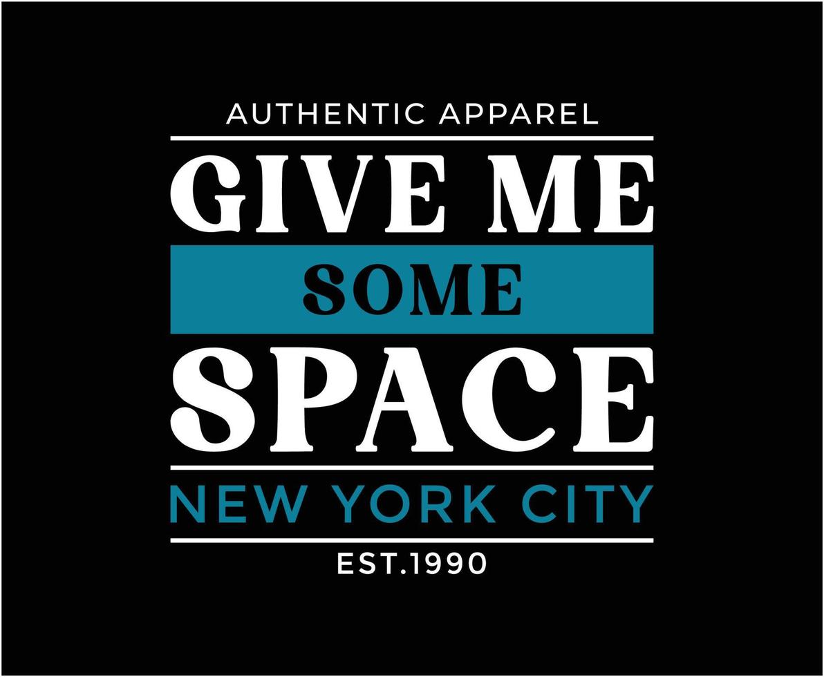 Give me some space Typography Vector T-shirt Design